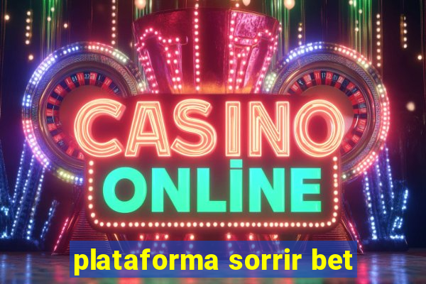 plataforma sorrir bet